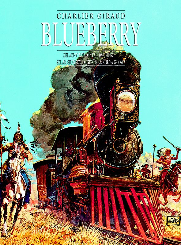 Blueberry #02: Żelazny koń, Stalowa pięść. Szlak Siuksów. Generał Żółta Głowa