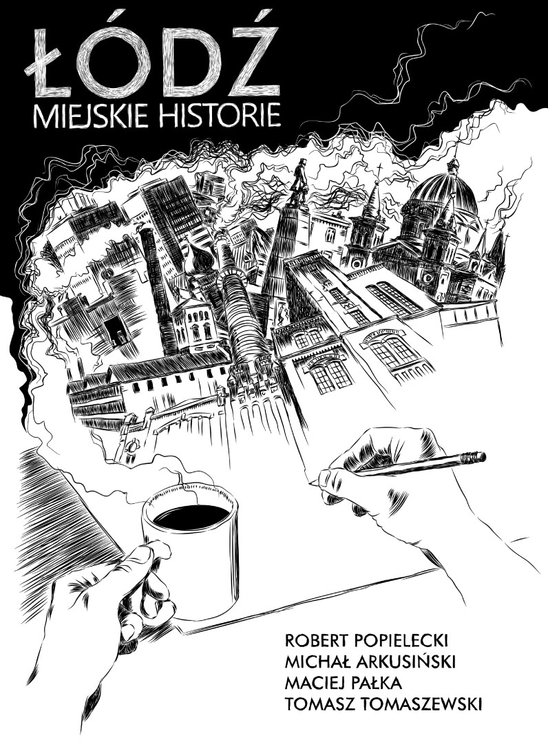 Łódź - Miejskie Historie