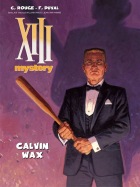 XIII Mystery #10: Calvin Wax
