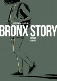 Bronx Story #1-2: Powrót. Zagubiona dusza
