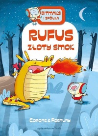 Bitmaks i spółka #03:  Rufus złoty smok