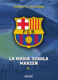 FC Barcelona #01: La Masia, Szkoła marzeń