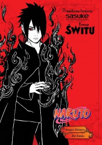 Naruto. Prawdziwa historia Sasuke: Księga Świtu