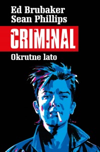 Criminal #05: Okrutne lato, Brubaker, Sean Phillips [recenzja]