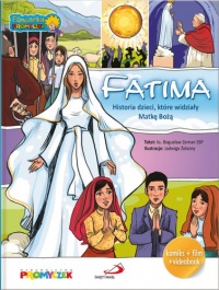 Fatima. Historia dzieci, które widziały Matkę Bożą