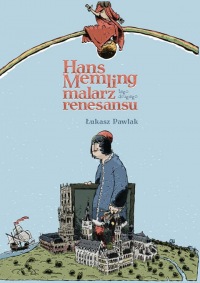 Hans Memling. Malarz tego drugiego renesansu
