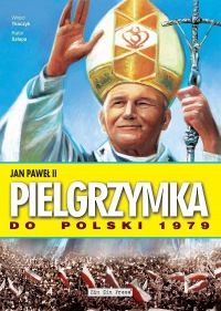 Jan Paweł II. Pielgrzymka do Polski 1979