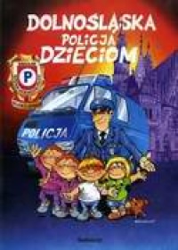 Dolnośląska Policja dzieciom