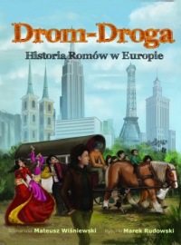 Drom - droga. Historia Romów w Europie