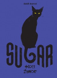 Sugar. Koci żywot