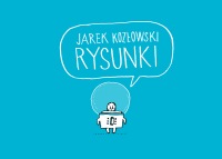 Jarek Kozłowski. Rysunki