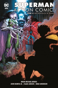 Superman. Action Comics #04: Metropolis w ogniu