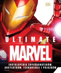 Ultimate Marvel. Encyklopedia superbohaterów, arcyłotrów, technologii i pojazdów