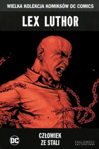 Lex Luthor. Człowiek ze stali