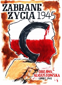 Zabrane życia 1945 - Obława Augustowska