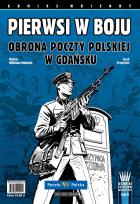 Pierwsi w boju. Obrona Poczty Polskiej w Gdańsku