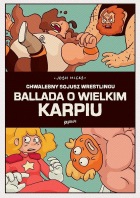 Chwalebny Sojusz Wrestlingu #04: Ballada o Wielkim Karpiu