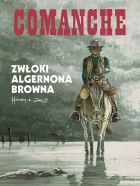Comanche #10: Zwłoki Algernona Browna