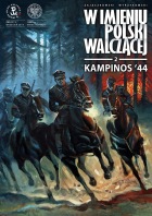 W imieniu Polski Walczącej #02: Kampinos'44