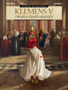 Papieże w historii: Klemens V. Ofiara Templariuszy