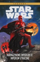 Star Wars Legendy #15: Karmazynowe Imperium III: Imperium utracone