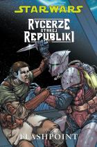 Star Wars: Rycerze starej republiki #02: Flashpoint