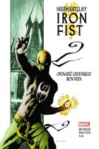 Nieśmiertelny Iron Fist #01: Opowieść ostatniego Iron Fista