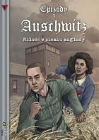 Epizody z Auschwitz #1: Miłość w cieniu zagłady