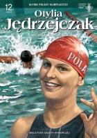 Słynni polscy olimpijczycy #12: Otylia Jędrzejczak