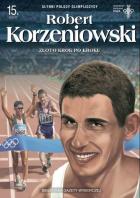 Słynni polscy olimpijczycy #15: Robert Korzeniowski