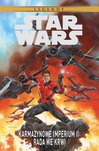 Star Wars Legendy #10: Karmazynowe Imperium II: Rade we krwi