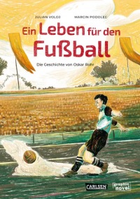 Ein Leben für den Fußball. Die Geschichte von Oskar Rohr