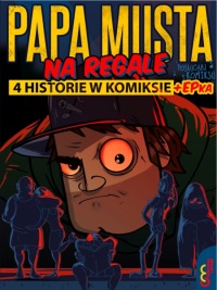Papa Musta Na Regale / 4 historie w komiksie + EPka
