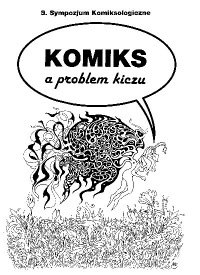 Sympozjum Komiksologiczne #09: Komiks a problem kiczu