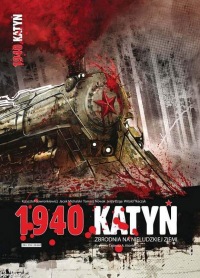 1940 Katyń - Zbrodnia na nieludzkiej ziemi