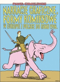 Narracje graficzne, formy komiksowe w Europie i Polsce do roku 1918