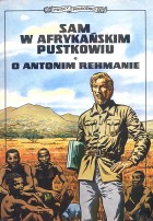 Polscy podróżnicy - Sam w afrykańskim pustkowiu (o Antonim Rehmanie)